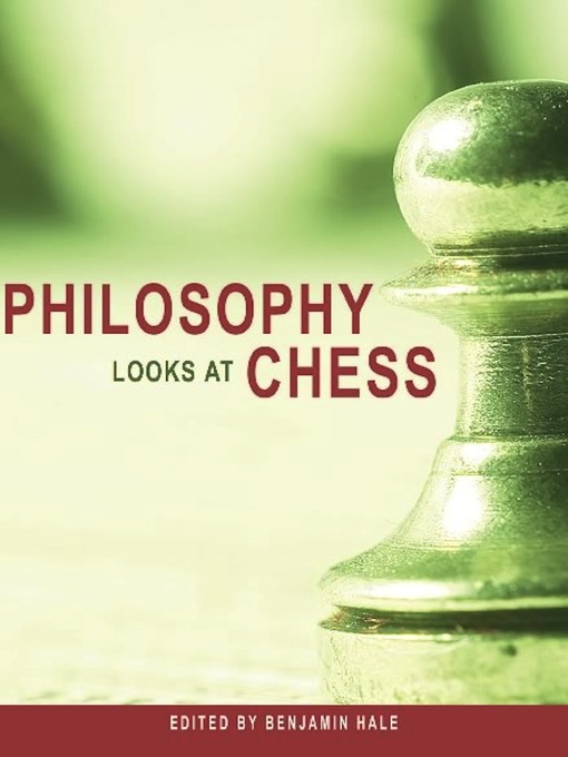 Title details for Philosophy Looks at Chess by Benjamin Hale - Available